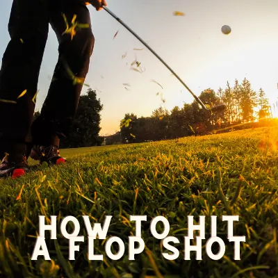 how to hit a flop shot